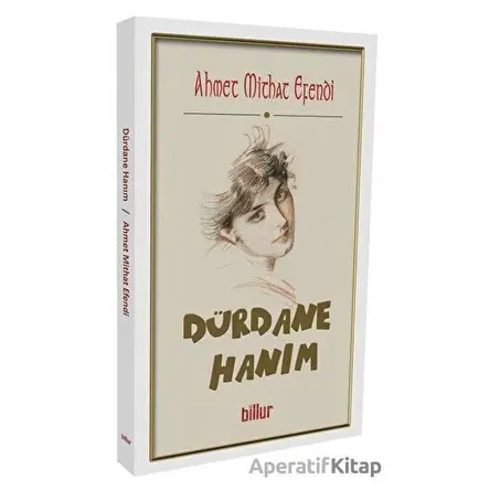 Dürdane Hanım - Ahmet Mithat Efendi - Billur Yayınları