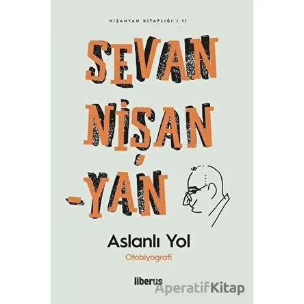Aslanlı Yol - Sevan Nişanyan - Liberus Yayınları