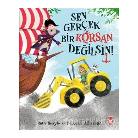 Sen Gerçek Bir Korsan Değilsin - Ruth Quayle - Timaş Çocuk