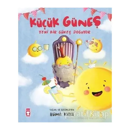Küçük Güneş - Yeni Bir Güneş Doğuyor - Hüma Kaya - Timaş Çocuk