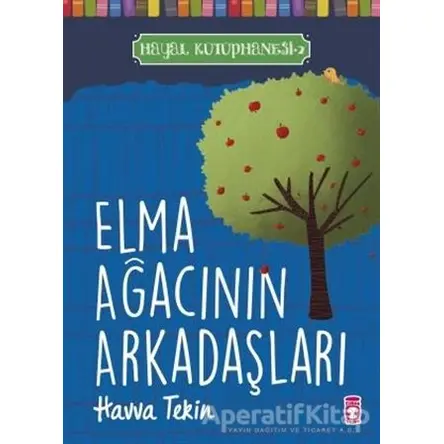 Elma Ağacının Arkadaşları - Hayal Kütüphanesi 2 - Havva Tekin - Timaş Çocuk