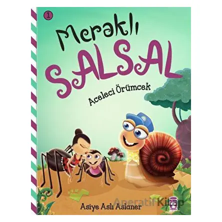 Meraklı Salsal 1: Aceleci Örümcek - Asiye Aslı Aslaner - Timaş Çocuk