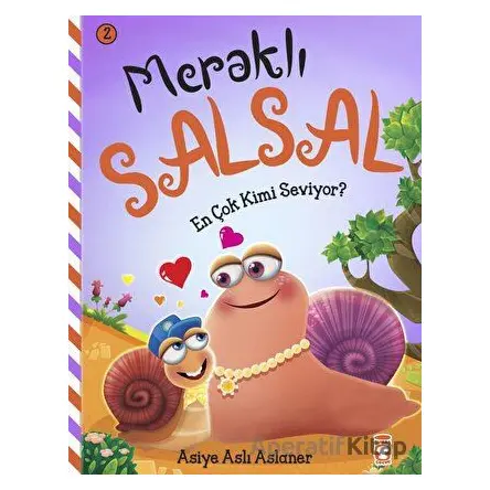 Meraklı Salsal 2: En Çok Kimi Seviyor - Asiye Aslı Aslaner - Timaş Çocuk