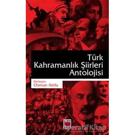Türk Kahramanlık Şiirleri Antolojisi - Osman Attila - Elips Kitap