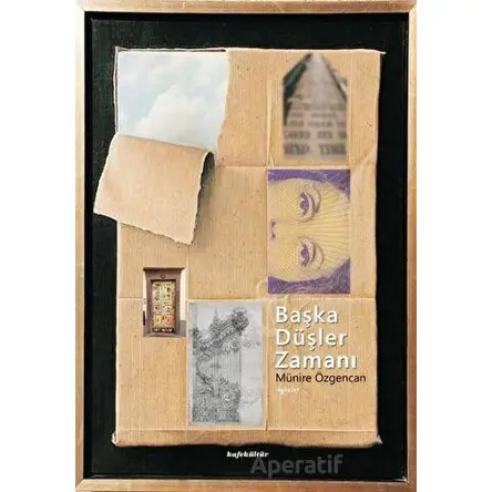 Başka Düşler Zamanı - Münire Özgencan - Kafe Kültür Yayıncılık