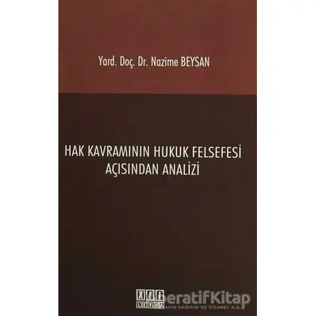 Hak Kavramının Hukuk Felsefesi Açısından Analizi - Nazime Beysan - On İki Levha Yayınları