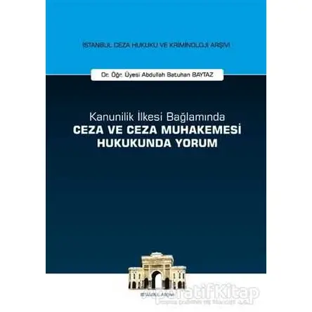 Kanunilik İlkesi Bağlamında Ceza ve Ceza Muhakemesi Hukukunda Yorum