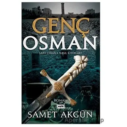 Genç Osman - Samet Akgün - Eşik Yayınları