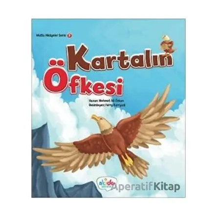 Kartalın Öfkesi - Mutlu Hikayeler Serisi 2 - Mehmet Ali Özkan - Akide Şekeri