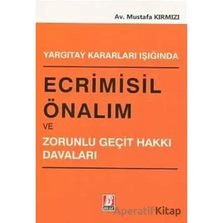 Yargıtay Kararları Işığında Ecrimisil Önalım ve Zorunlu Geçit Hakkı Davaları