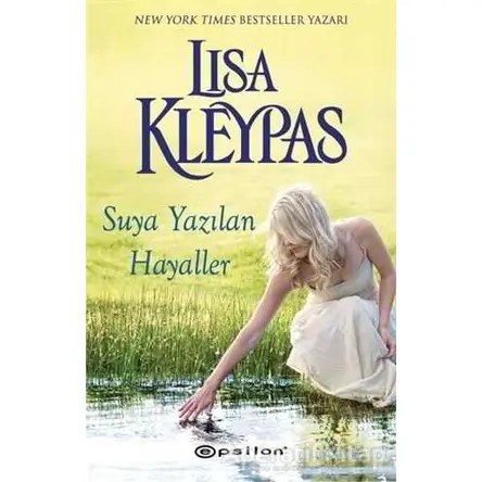 Suya Yazılan Hayaller - Lisa Kleypas - Epsilon Yayınevi