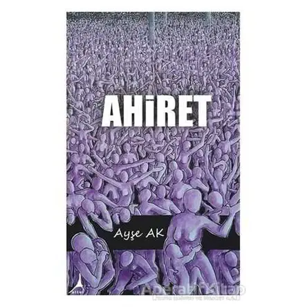 Ahiret - Ayşe Ak - Alter Yayıncılık