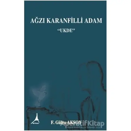 Ağzı Karanfilli Adam - F. Gülru Aksoy - Alter Yayıncılık