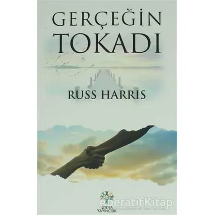 Gerçeğin Tokadı - Russ Harris - Litera Yayıncılık