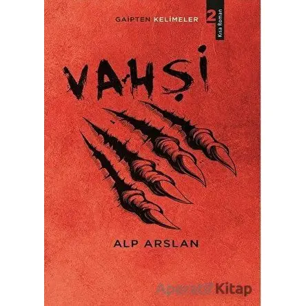 Vahşi - Gaipten Kelimeler 2 - Alp Arslan - Erik Yayınları