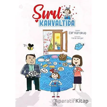 Şırıl Kahvaltıda - Elif Karakuş - Erik Yayınları