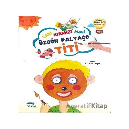 Sarı Kırmızı Mavi Özgün Palyaço Titi - H. Salih Zengin - Turkuvaz Çocuk
