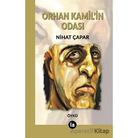 Orhan Kamil’in Odası - Nihat Çapar - La Kitap