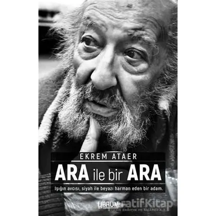 Ara ile Bir Ara - Ekrem Ataer - Librum Kitap