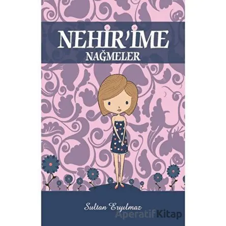 Nehirime Nağmeler - Sultan Eryılmaz - Kitap72 Yayınları