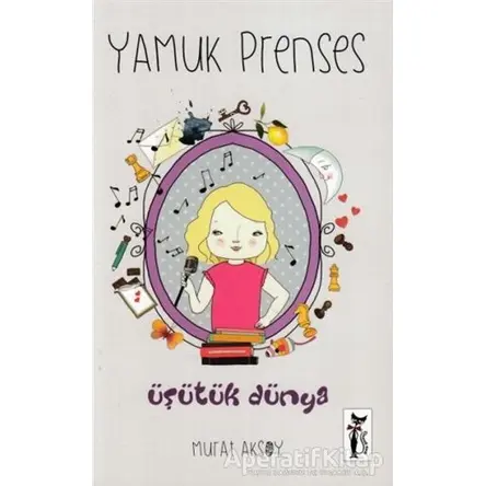 Üşütük Dünya - Yamuk Prenses - Murat Aksoy - Çizmeli Kedi Yayınları