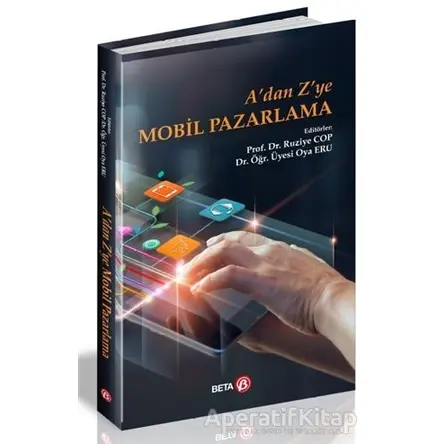 A’dan Z’ye Mobil Pazarlama - Oya Eru - Beta Yayınevi