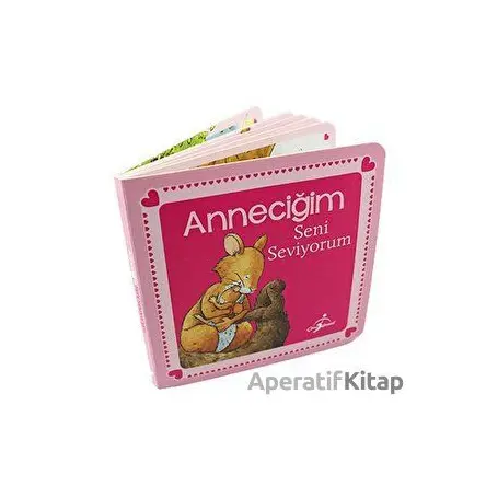 Anneciğim Seni Seviyorum - Anna Casalis - Çocuk Gezegeni
