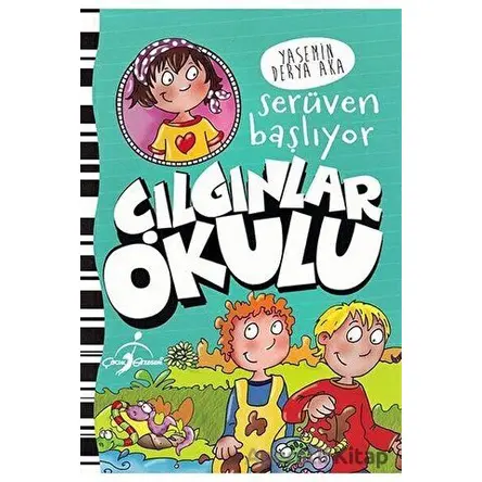 Serüven Başlıyor - Çılgınlar Okulu - Yasemin Derya Aka - Çocuk Gezegeni