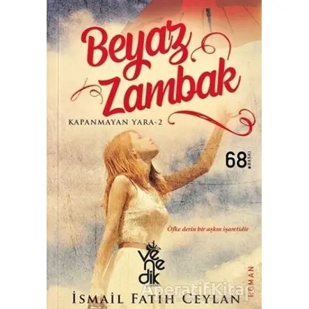 Beyaz Zambak - Kapanmayan Yara 2 - İsmail Fatih Ceylan - Venedik Yayınları