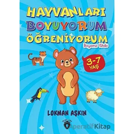 Hayvanları Boyuyorum Öğreniyorum - Lokman Aşkın - Dorlion Yayınları