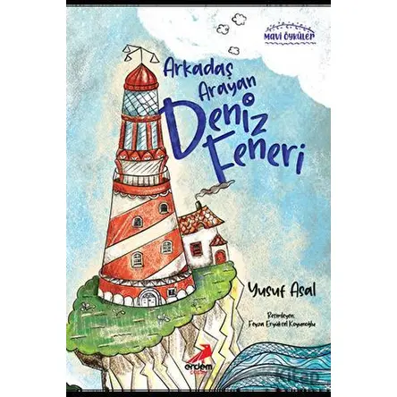 Arkadaşını Arayan Deniz Feneri - Yusuf Asal - Erdem Çocuk