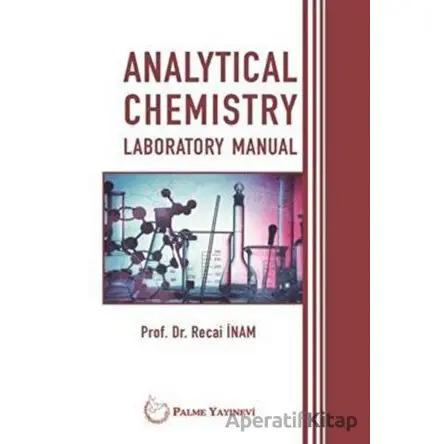 Analytical Chemistry Laboratory Manual - Recai İnam - Palme Yayıncılık