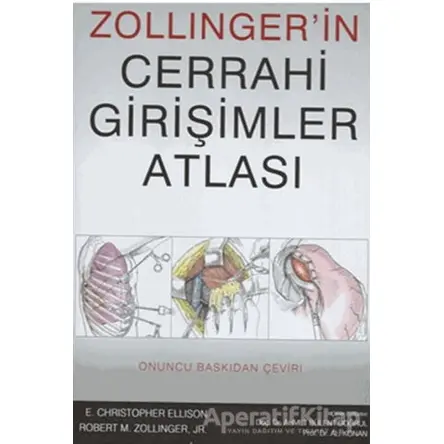 Zollingerin Cerrahi Girişimler Atlası - Kolektif - Palme Yayıncılık