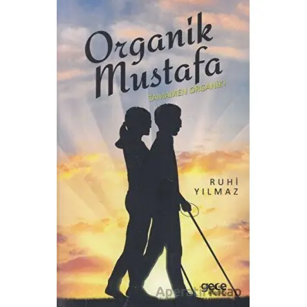 Organik Mustafa - Tamamen Organik - Ruhi Yılmaz - Gece Kitaplığı