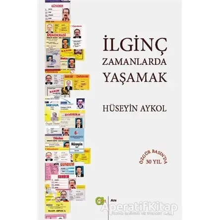 İlginç Zamanlarda Yaşamak - Hüseyin Aykol - Aram Yayınları