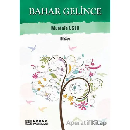 Bahar Gelince - Mustafa Uslu - Erkam Yayınları