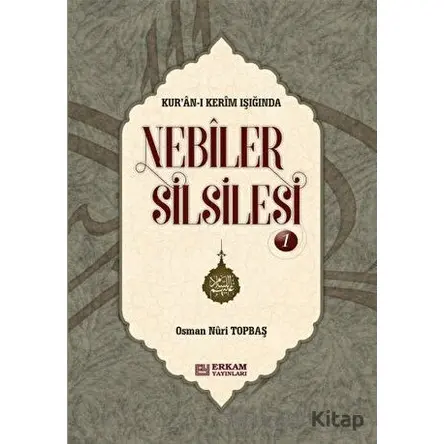 Nebiler Silsilesi - 1 - Osman Nuri Topbaş - Erkam Yayınları