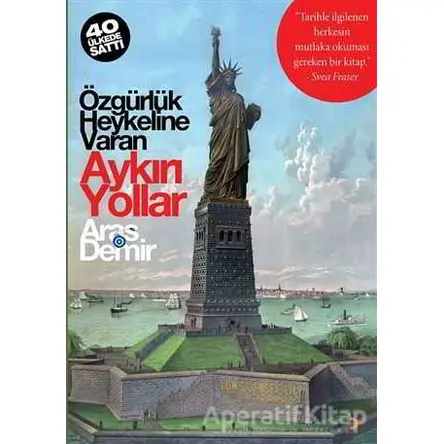 Özgürlük Heykeline Varan Aykırı Yollar - Aras Demir - Cinius Yayınları