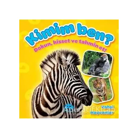 Kimim Ben? - Vahşi Hayvanlar - Kolektif - Martı Çocuk Yayınları