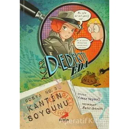 Acar Dedektif Eda 3: Kantin Soygunu - Yılmaz Yeşildağ - Erdem Çocuk