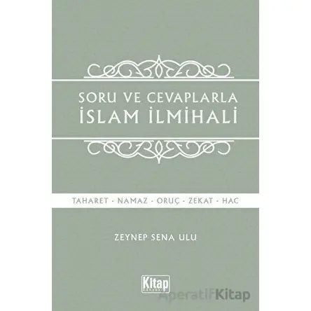 Soru Ve Cevaplarla İslam İlmihali - Zeynep Sena Ulu - Kitap Dünyası Yayınları