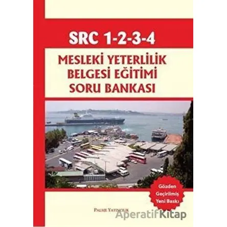 SRC 1-2-3-4 Mesleki Yeterlilik Belgesi Eğitimi Soru Bankası - H. İbrahim Somyürek - Palme Yayıncılık