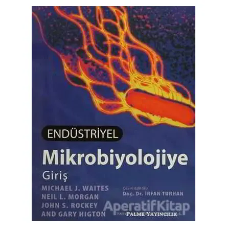 Endüstriyel Mikrobiyolojiye Giriş - Neil L. Morgan - Palme Yayıncılık