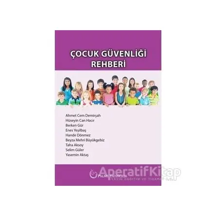 Çocuk Güvenliği Rehberi - Selim Güler - Palme Yayıncılık