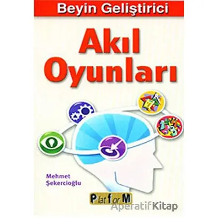 Beyin Geliştirici Akıl Oyunları - Mehmet Şekercioğlu - Platform Yayınları