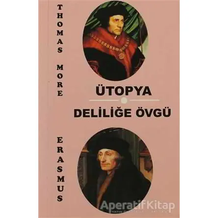 Ütopya - Deliliğe Övgü - Thomas More - Ulak Yayıncılık