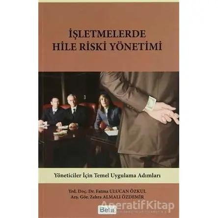 İşletmelerde Hile Riski Yönetimi - Zehra Almalı Özdemir - Beta Yayınevi