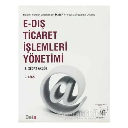 E-Dış Ticaret İşlemleri Yönetimi - S.Sedat Akgöz - Beta Yayınevi