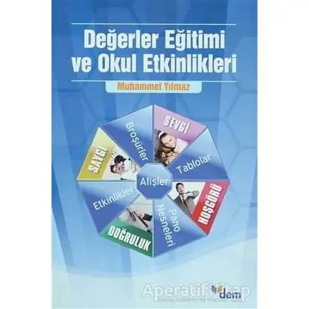 Değerler Eğitimi ve Okul Etkinlikleri - Muhammet Yılmaz - Dem Yayınları