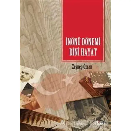 İnönü Dönemi Dini Hayat - Zeynep Özcan - Dem Yayınları